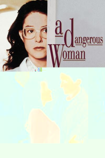 A Dangerous Woman