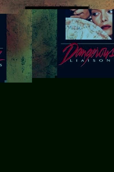 Dangerous Liaisons