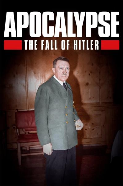 Apocalypse, le crépuscule d'Hitler